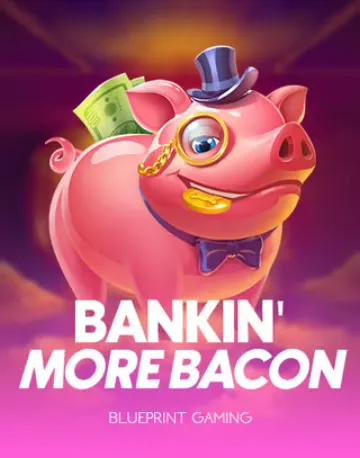 Bankin' More Bacon — Blueprint Gaming